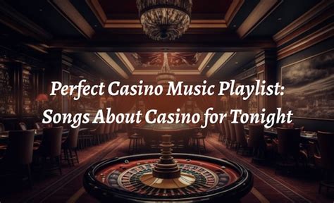 Casino Music Playlist .